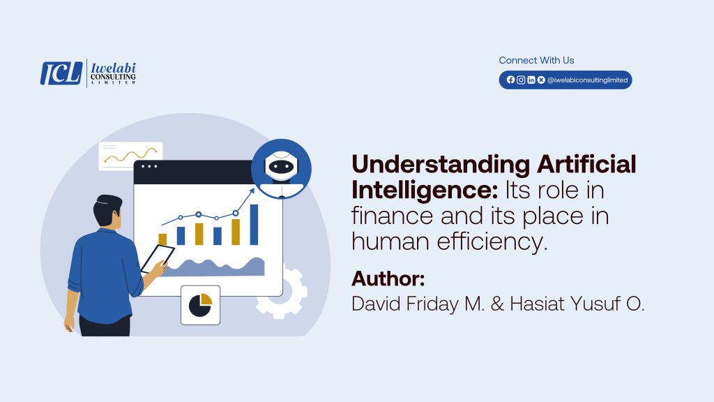 UNDERSTANDING ARTIFICIAL INTELLIGENCE: ITS ROLE IN FINANCE AND ITS PLACE IN HUMAN EFFICIENCY