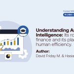 UNDERSTANDING ARTIFICIAL INTELLIGENCE: ITS ROLE IN FINANCE AND ITS PLACE IN HUMAN EFFICIENCY